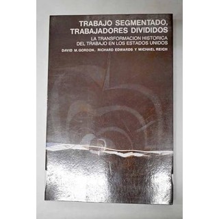 Trabajo segmentado, trabajadores divididos.